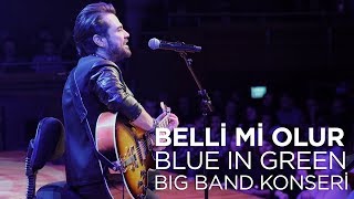 Video thumbnail of "Kenan Doğulu - Belli Mi Olur | Kenan Doğulu Swings With Blue In Green Big Band Konseri #Canlı"
