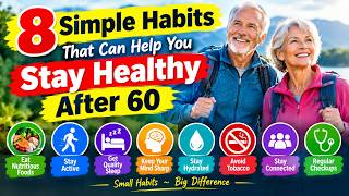 8 Simple Habits That Can Help You Stay Healthy After 60