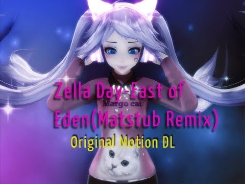 (MMD)Zella Day - East of Eden (Matstubs Remix) (Original Motion DL)