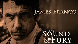 The Sound And The Fury James Franco Free Full Movies