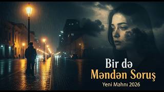 Bi̇r Də Məndən Soruş Ruhumun Səsi Yeni Mahnı 2026 Al Cover