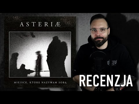 MOJE MAŁE ODKRYCIE TEGO ROKU. Asteriæ - "Miejsce, które nazywam sobą" | RECENZJA