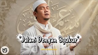 Jalani Dengan Syukur | Qasidah Religi Menyentuh Hati |