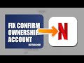 How To Confirm Ownership Of Your Netflix Account 2026 (QUICK FIX)