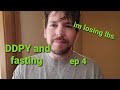 DDPY and fasting episode 4