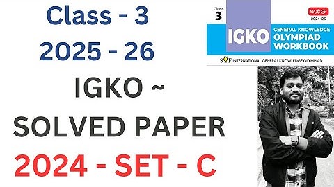 IGKO General Knowledge Olympiad Class - 3 | IGKO SOLVED  PAPER - 2024 |  SET - C