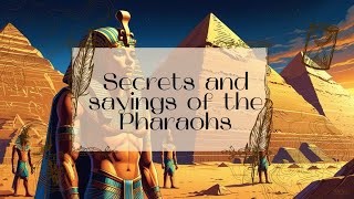 Secrets of the Pharaohs: An Ancient Egyptian Lesson for Modern Life