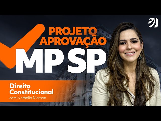 Concurso MP SP: Oficial de Promotoria em 2 meses! - Direito Constitucional  com Prof. Nathália Masson 