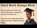 Why Hard Work Always Wins || Graded Reader || Improve Your English Fluency 🔥 ✅️