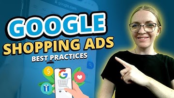 Google Shopping Ads Best Practices for Businesses in 2025