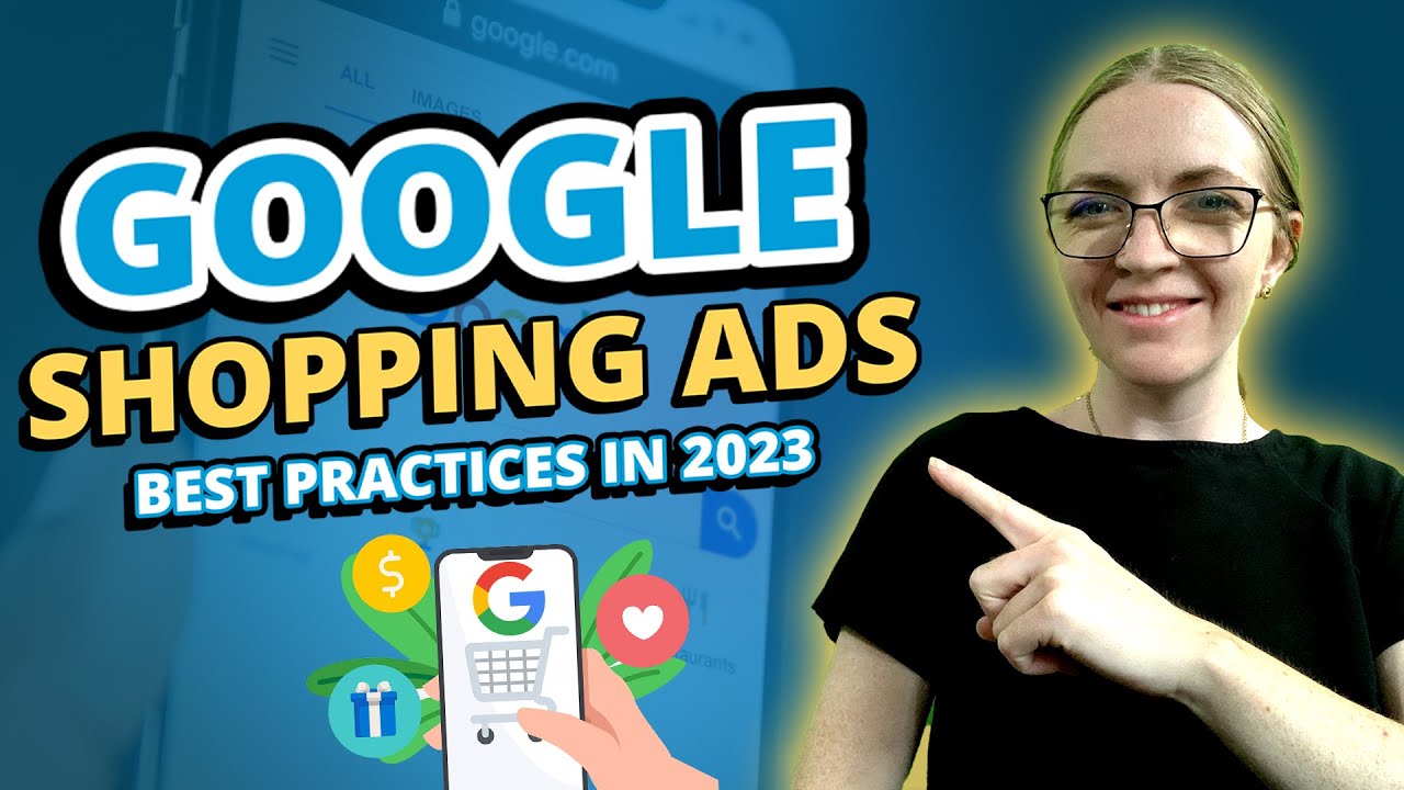 Google Shopping Ads Best Practices for Businesses in 2022