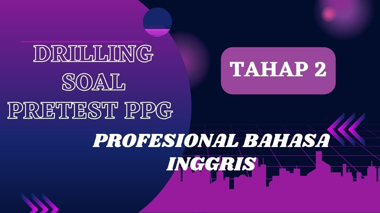 Drilling SoalSoal Pretest PPG Tahap 2 Profesional Bahasa Inggris 