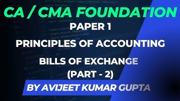 CA/CMA Foundation | Lecture 16 | Bills of Exchange (Part-2) | Avijeet Kumar Gupta