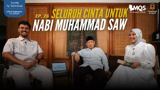 All Love for Prophet Muhammad SAW | Tafsir Al-Mishbah: Living With the Quran Episode 26