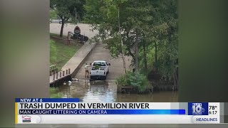 Man caught on camera dumping trash in Vermilion River