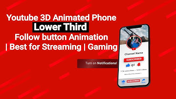 Youtube 3D Animated Phone Lower Third Follow button Animation | Best for Streaming | Gaming