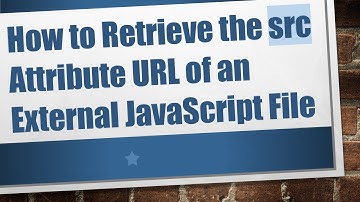 How to Retrieve the src Attribute URL of an External JavaScript File