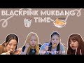 Blackpink mukbang time (eating compilation) 🍜