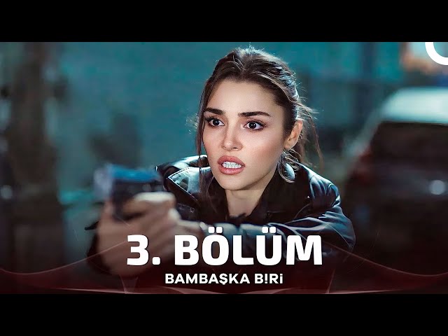 Bambaşka Biri 3. Bölüm class=