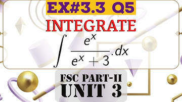 Ex#3.3 Q5 FSC-II Class 12 Math Unit 3- Integration- Integrals- Calculus - Math By Engineers