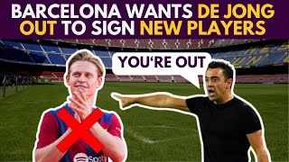 🔥 BOMB! Barcelona Wants DE JONG OUT To Sign New Players!