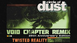 [Klayton Presents] Circle of Dust - Twisted Reality (Void Chapter Remix)