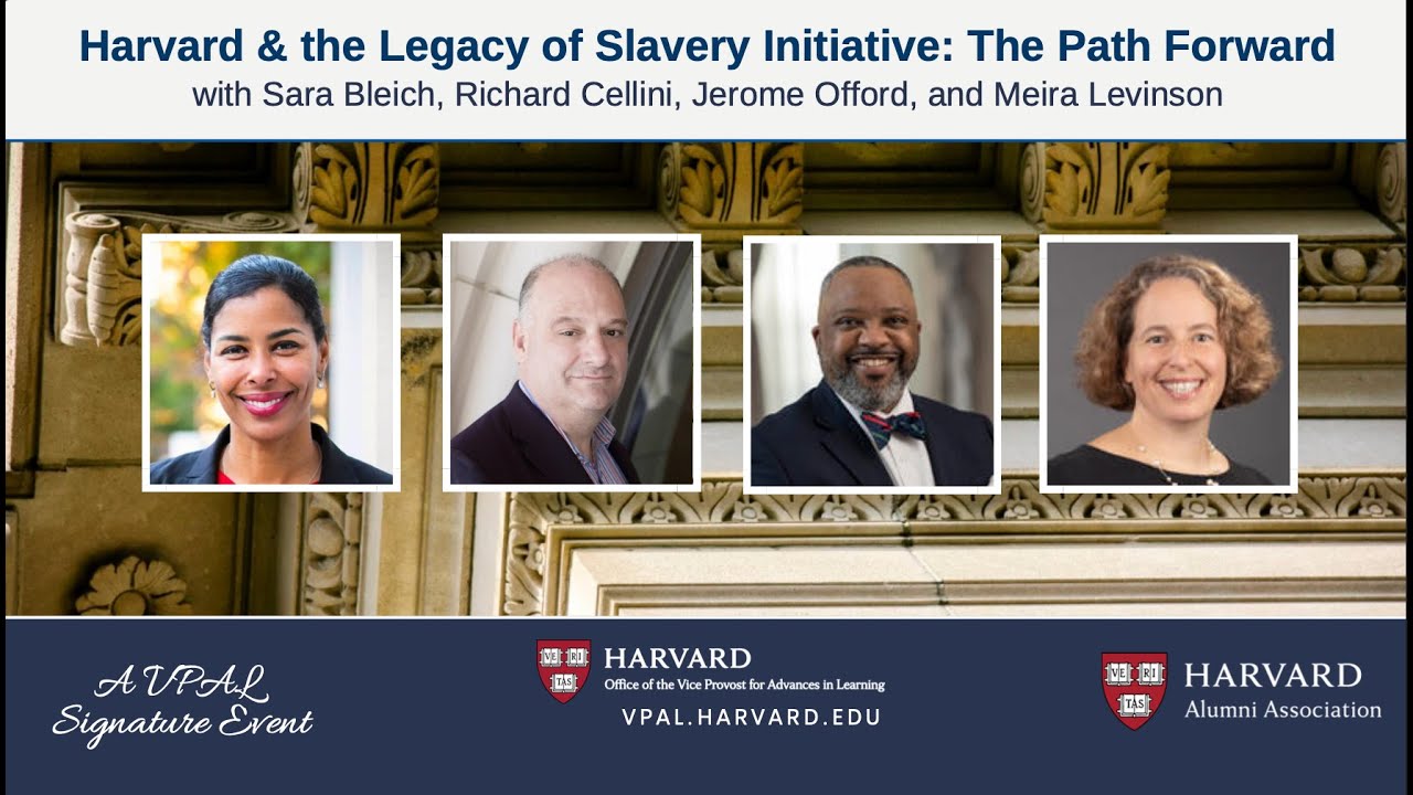 Harvard & the Legacy of Slavery Initiative: The Path Forward