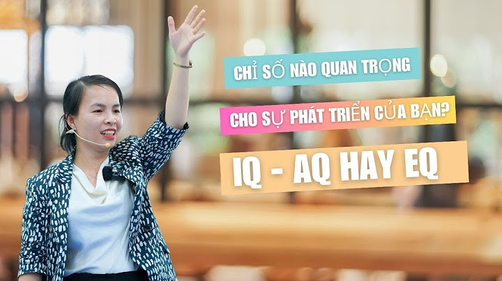 Các chỉ số iq rq và aq là gì năm 2024