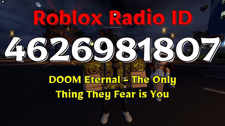 The only thing they fear is you roblox id 2022