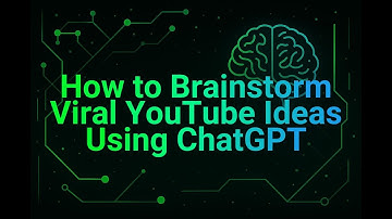How to Brainstorm Viral YouTube Ideas Using ChatGPT