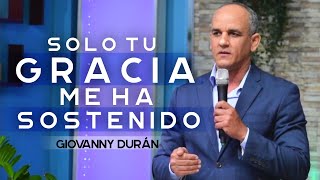 Solo Tu Gracia Me Ha Sostenido | Giovanny Durán | Iglesia de Dios Jarabacoa | Prédicas 2021