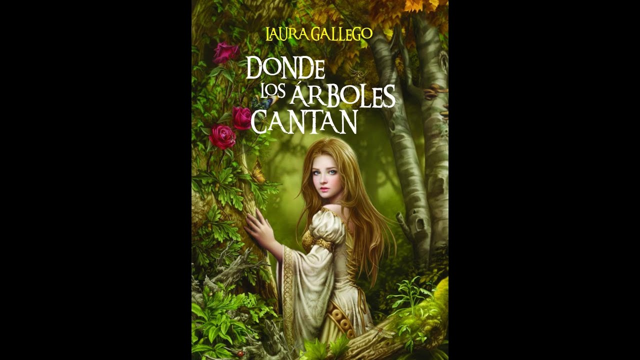 Audiolibro Laura Gallego Donde Los Arboles Cantan Capitulo 1 Youtube