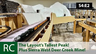 S4: E2: The layout's tallest peak! Plus a look at the Deer Creek Mine from Sierra West!