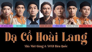 【COLOR-CODED LYRICS】Dạ Cổ Hoài Lang - Nhà Mứt Gừng & NSND Hữu Quốc | Anh Trai Vượt Ngàn Chông Gai