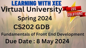 CS202 Fundamentals of Front End Development GDB Spring 2024 Virtual University of Pakistan