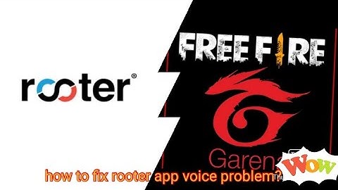 how to fix rooter app voice problam?    How to fix rooter app sound problem?