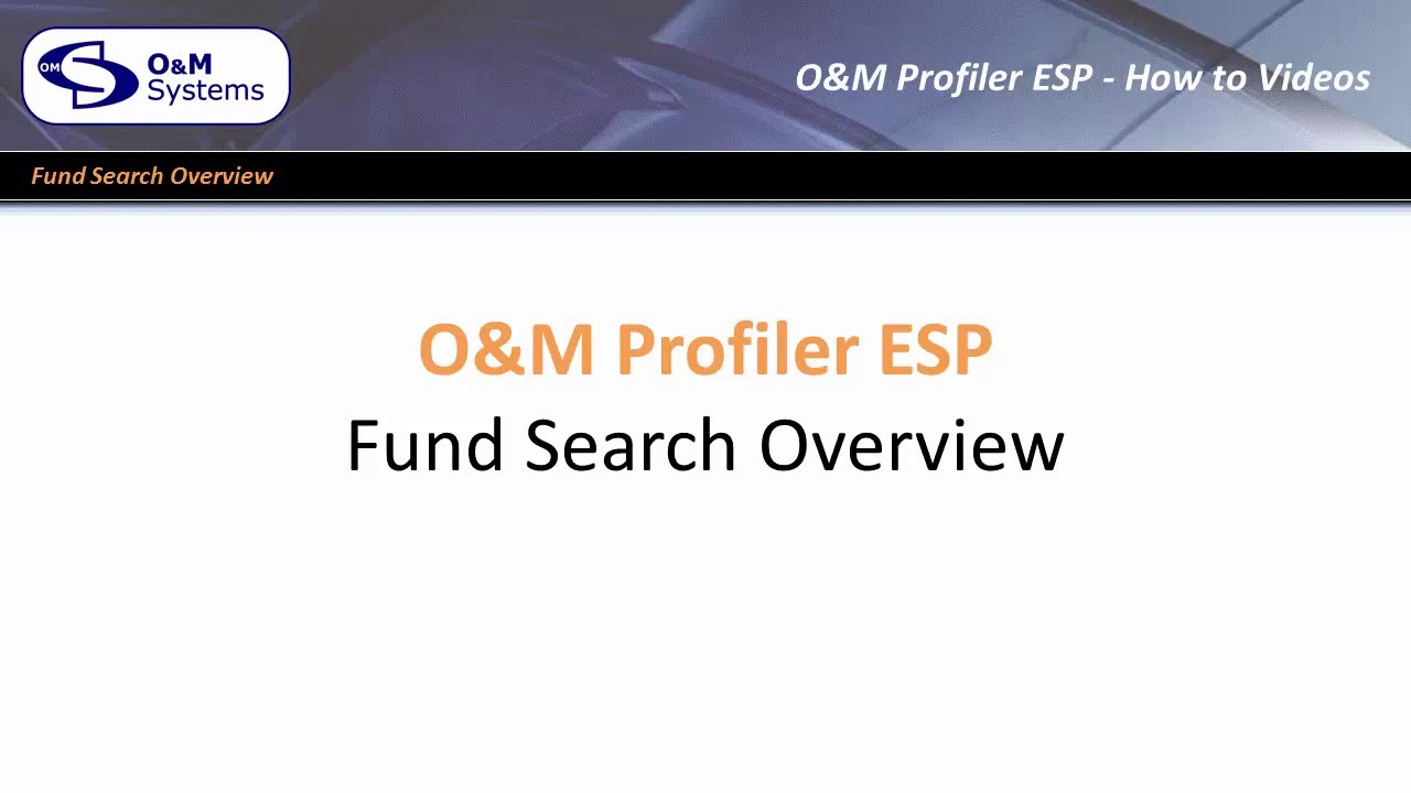 O&M Profiler ESP - How To - Research - Fund Search Overview