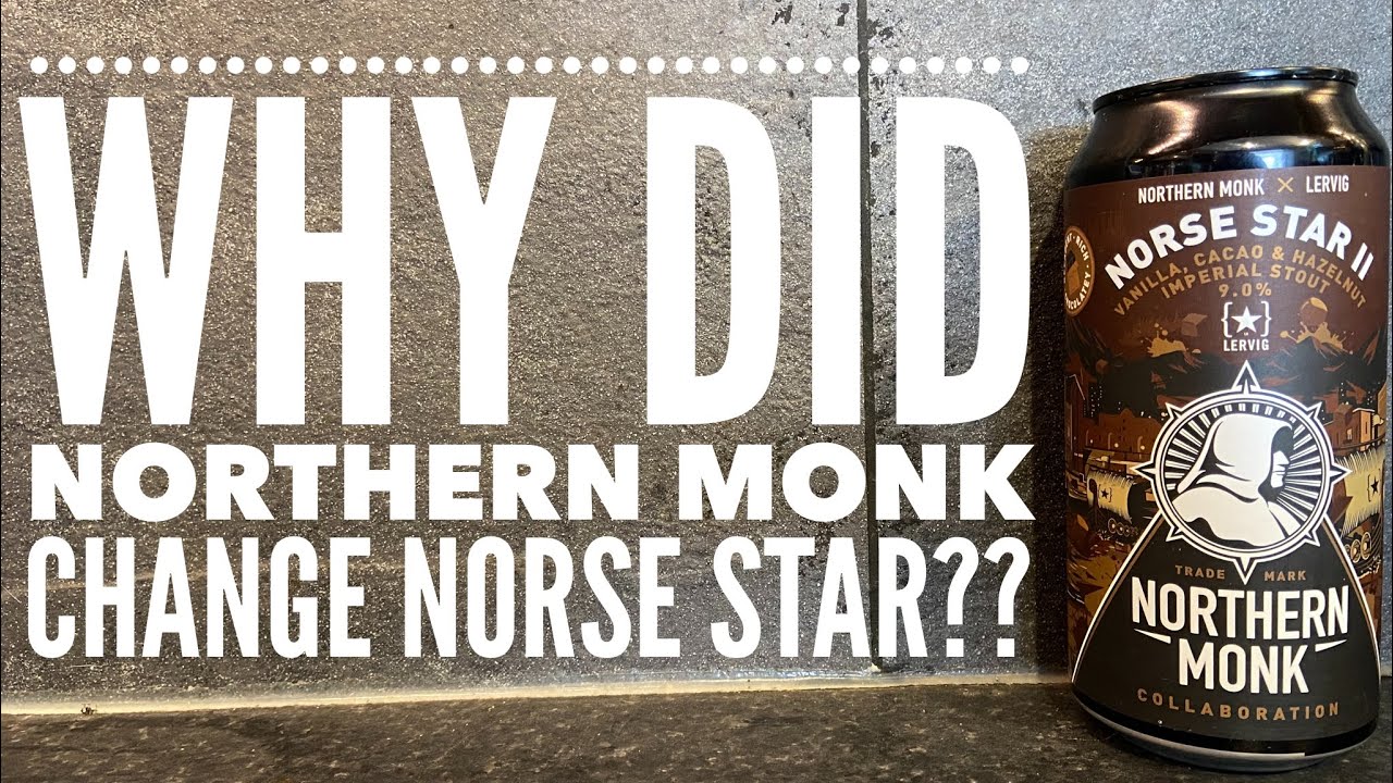 Northern Monk Norse Star 2 , Why The Change & Is It Better??