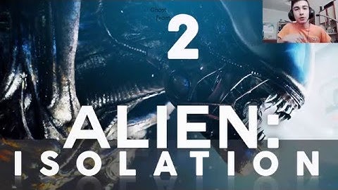 Alien Isolation part 2 - We are not alone!!!