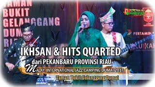 IKHSAN \u0026 HITS QUARTED dari Pekanbaru-Riau diacara Malay International Jazz Camping Dumai