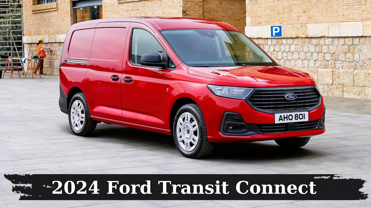 All-new Ford Transit Connect 2024 - Best Compact Panel Van 