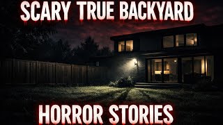 3 Scary TRUE Backyard Horror Stories 