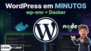 Como Configurar um Ambiente de Desenvolvimento WordPress com wp-env