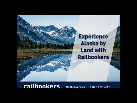 Experience Alaska by Land with Railbookers