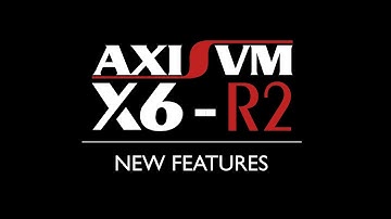 AxisVM X6 - New Features