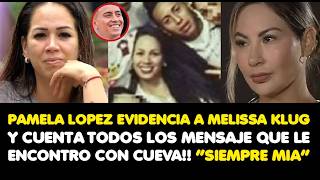 Lopez Evidencia A Melissa Klug Y Cuenta Todos Los Mensaje Que Le Encontro Con Cueva Siempre Mia