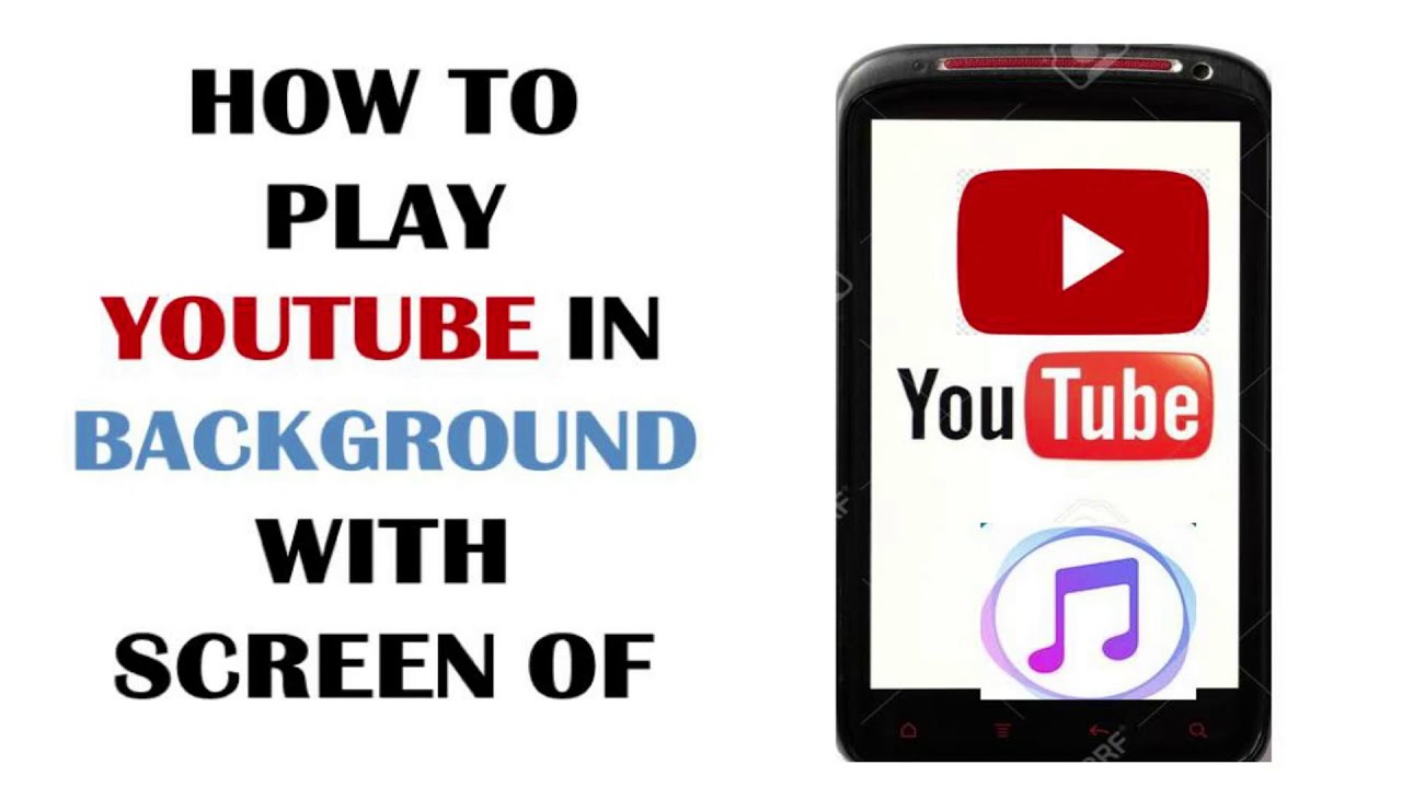 How to Play YouTube In Background With Screen Off YouTube