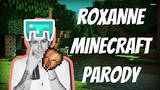 Arizona Zervas - Roxanne (MINECRAFT PARODY)