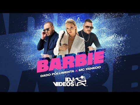 Dado Polumenta X Mc Yankoo - Barbie