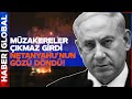 Müzakereler Çıkmaza Girdi, Netanyahu&#39;nun Gözü Döndü!